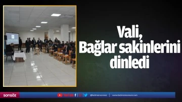 Vali, Bağlar sakinlerini dinledi