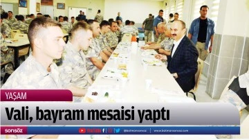 Vali, bayram mesaisi yaptı