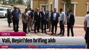 Vali, Beşiri&rsquo;den brifing aldı