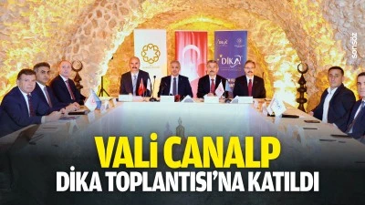 Vali Canalp, DİKA Toplantısı&rsquo;na katıldı