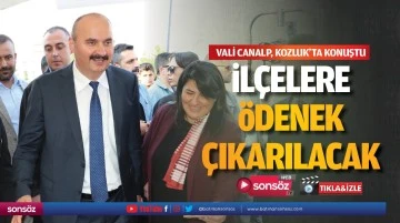 Vali Canalp, Kozluk&rsquo;ta konuştu; İl&ccedil;elere &ouml;denek &ccedil;ıkarılacak