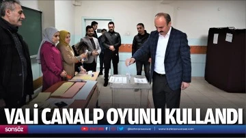 Vali Canalp oyunu kullandı