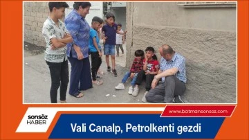 Vali Canalp, Petrolkenti gezdi