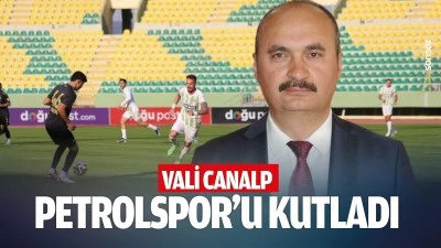 Vali Canalp Petrolspor&rsquo;u kutladı