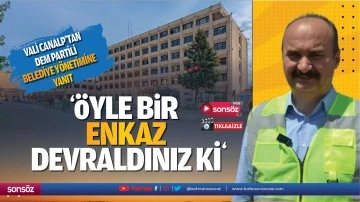 Vali Canalp&rsquo;tan DEM partili belediye y&ouml;netimine yanıt;&ldquo;&Ouml;yle bir enkaz devraldınız ki&rdquo;