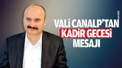 Vali Canalp&rsquo;tan Kadir Gecesi mesajı