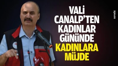 Vali Canalp&rsquo;ten kadınlar g&uuml;n&uuml;nde kadınlara m&uuml;jde