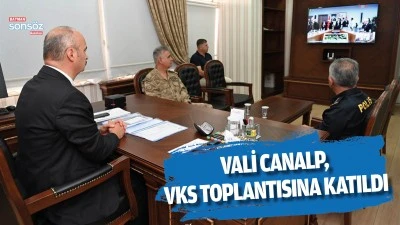 Vali Canalp, VKS toplantısına katıldı