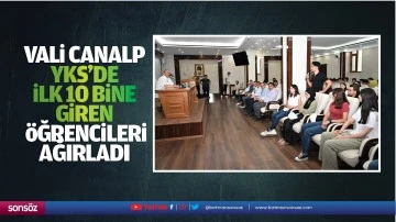 Vali Canalp, YKS&rsquo;de ilk 10 bine giren &ouml;ğrencileri ağırladı