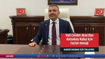 Vali Cevdet Atay'dan Astsubay Kalaz i&ccedil;in taziye mesajı
