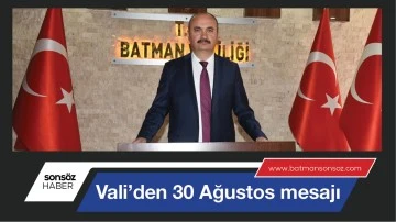 Vali&rsquo;den 30 Ağustos mesajı
