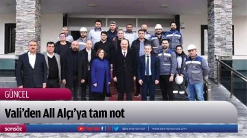 Vali&rsquo;den All Al&ccedil;ı&rsquo;ya tam not