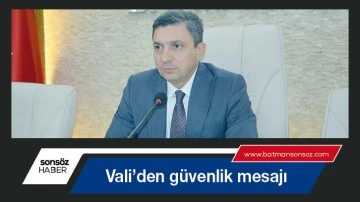 Vali&rsquo;den g&uuml;venlik mesajı