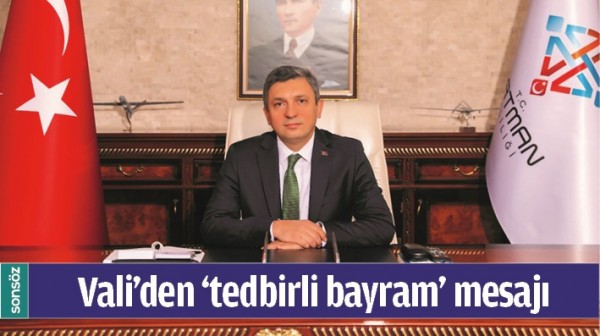 VALİ&rsquo;DEN &lsquo;TEDBİRLİ BAYRAM&rsquo; MESAJI