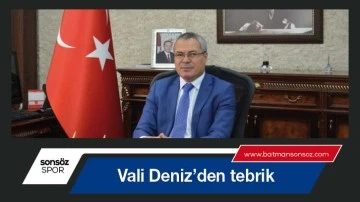 Vali Deniz&rsquo;den tebrik