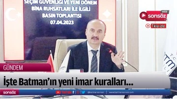 İşte Batman&rsquo;ın yeni imar kuralları&hellip;