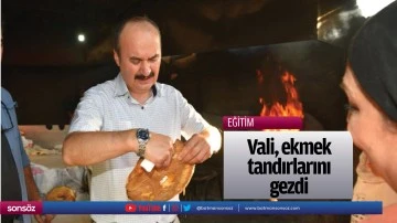 Vali, ekmek tandırlarını gezdi