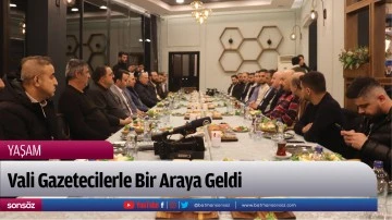 Vali Gazetecilerle Bir Araya Geldi