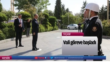 Vali g&ouml;reve başladı