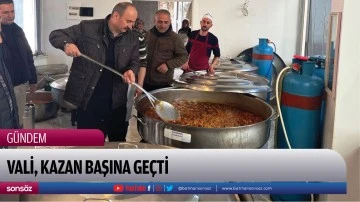 Vali, kazan başına ge&ccedil;ti