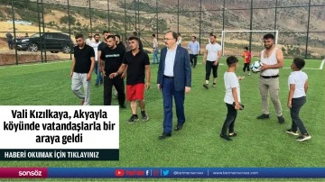 Vali Kızılkaya, Akyayla k&ouml;y&uuml;nde vatandaşlarla bir araya geldi