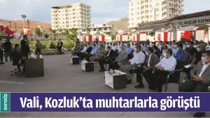 VALİ, KOZLUK&rsquo;TA MUHTARLARLA G&Ouml;R&Uuml;ŞT&Uuml;