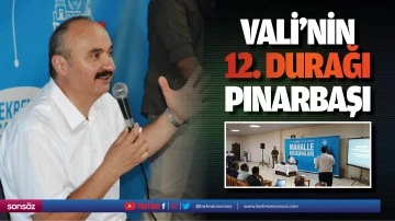 Vali&rsquo;nin 12. durağı, Pınarbaşı&hellip;