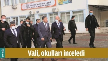 VALİ, OKULLARI İNCELEDİ