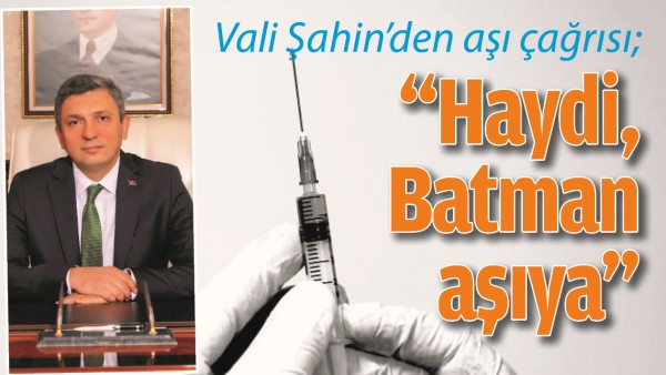 VALİ ŞAHİN&rsquo;DEN AŞI &Ccedil;AĞRISI