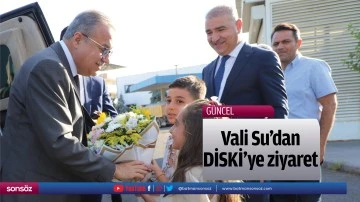 Vali Su&rsquo;dan DİSKİ&rsquo;ye ziyaret