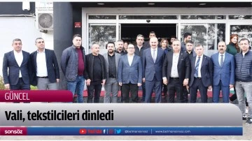 Vali, tekstilcileri dinledi