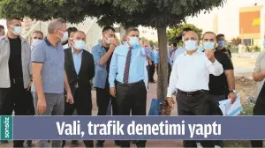 VALİ, TRAFİK DENETİMİ YAPTI