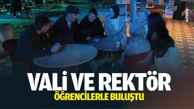 Vali ve Rekt&ouml;r, &ouml;ğrencilerle buluştu