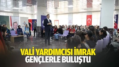 Vali Yardımcısı İmrak, gen&ccedil;lerle buluştu