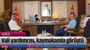 Vali yardımcısı, kaymakamla g&ouml;r&uuml;şt&uuml;