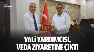 Vali Yardımcısı, veda ziyaretine &ccedil;ıktı