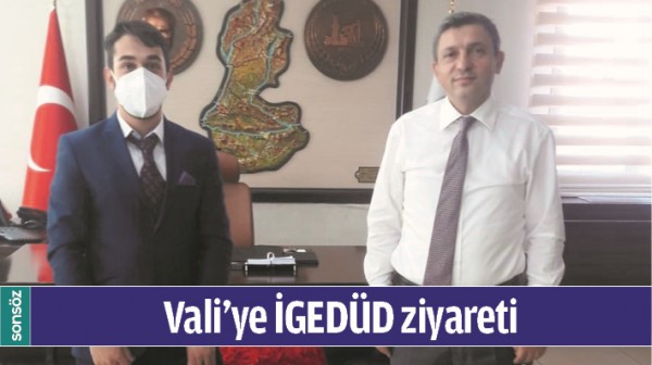 VALİ&rsquo;YE İGED&Uuml;D ZİYARETİ