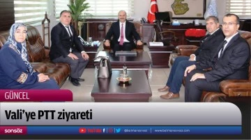Vali&rsquo;ye PTT ziyareti