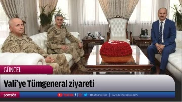 Vali&rsquo;ye T&uuml;mgeneral ziyareti