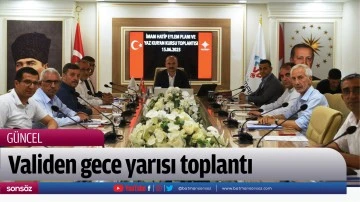 Validen gece yarısı toplantı