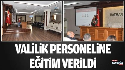 Valilik personeline eğitim verildi