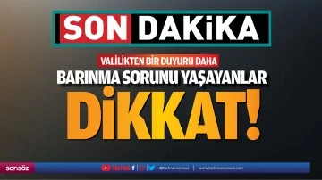 Valilikten bir duyuru daha! Barınma sorunu yaşayanlar dikkat