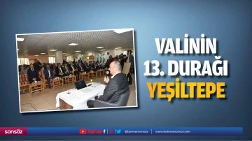 Valinin 13. durağı Yeşiltepe...
