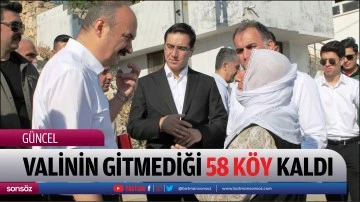 Valinin gitmediği 58 k&ouml;y kaldı