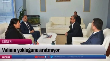 Valinin yokluğunu aratmıyor