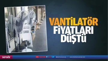 Vantilat&ouml;r fiyatları d&uuml;şt&uuml;
