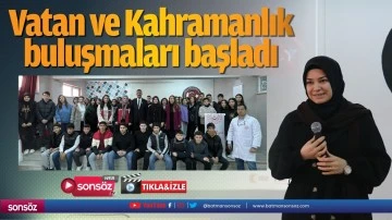 Vatan ve Kahramanlık buluşmaları başladı