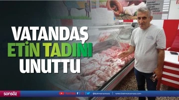 Vatandaş etin tadını unuttu