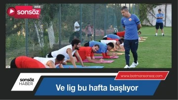 Ve lig bu hafta başlıyor