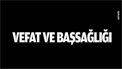 Vefat ve başsağlığı